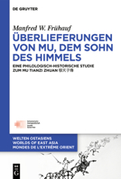 Überlieferungen Von Mu, Dem Sohn Des Himmels: Eine Philologisch-Historische Studie Zum Mu Tianzi Zhuan &#31302;&#22825;&#23376;&#20659; 3111389030 Book Cover