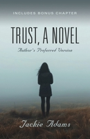 Trust, A Novel: Author's Preferred Version 1959620398 Book Cover