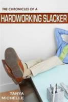 The Chronicles Of A Hardworking Slacker 055701784X Book Cover