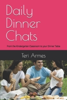 Daily Dinner Chats: From the Kindergarten Classroom to your Dinner Table B0FKG4L675 Book Cover