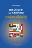 The Effects of EU Citizenship: Economic, Social and Political Rights in a Time of Constitutional Change 9067042781 Book Cover