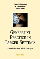 Generalist Practice In Larger Settings: Knowledge And Skill Concepts 0925065854 Book Cover