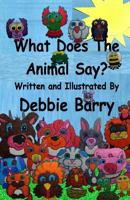 What Does The Animal Say? 1976043689 Book Cover