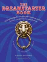 The DreamStarter Book: 50 Beginnings for Creating Adventurous Bedtime Stories, Campfire Tales, and Dreams. Knocking on Imaginations Door. 1583852662 Book Cover