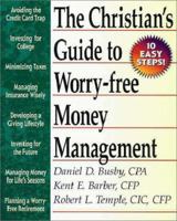 A Christian's Guide to Worry-Free Money Management: Ten Easy Steps 0310462312 Book Cover