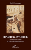 Repenser la psychiatrie: Pour mieux tenir compte de l'apport des sciences humaines (French Edition) 2343207151 Book Cover