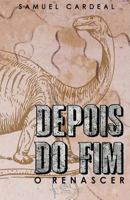 Depois Do Fim: O Renascer 1519095635 Book Cover