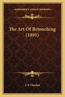 The Art Of Retouching (1891) 040504898X Book Cover
