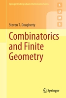 Combinatorics and Finite Geometry (Springer Undergraduate Mathematics Series) 3030563944 Book Cover