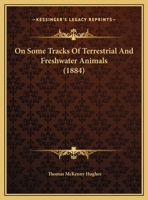 On Some Tracks Of Terrestrial And Freshwater Animals 1167033698 Book Cover