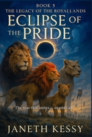 Eclipse of the Pride (The Legacy of the Royallands) B0FJXYWKHG Book Cover