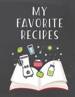 My Favorite Recipes: Do It Yourself Cookbook to Note Down Your Favorite Recipes 1082738425 Book Cover