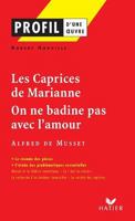 Profil - Musset : Les Caprices de Marianne, On ne badine pas avec l'amour: analyse littéraire de l'oeuvre 2218737574 Book Cover