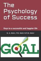 The Psychology of Success: Keys to a successful and happier life 1724007920 Book Cover