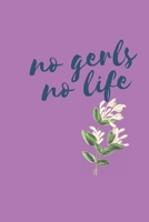 no gerls no life :: Journal Notebook for Writing 120 Pages (6"x9") (Composition Book Journal) 1679399381 Book Cover