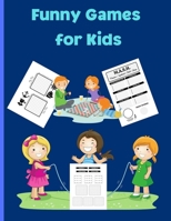 Funny Games for Kids: Amazing Funny Games for Kids - Activity Book for Girls and Boys - Strategy Games-Sea Battle, MASH, Dots and Boxes Games- A Fun Kid Workbook Game for Learning 1008917400 Book Cover