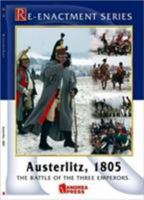 AUSTERLITZ, 1805: The Battle of the Three Emperors (Andrea Re-Enactment) 8496527751 Book Cover