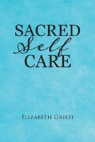 Sacred Self Care B0CQPQHYMZ Book Cover