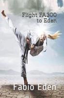 Flight FA300 to Eden 1794482393 Book Cover