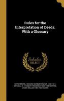 Rules for the Interpretation of Deeds. With a Glossary 1371510520 Book Cover