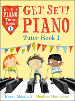 Get Set! Piano Tutor Book 1 1408179466 Book Cover