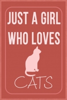 Just a Girl Who Loves Cats: Cats Lovers Lined Notebook, Journal, Composition Notebook, Gifts for Cats Lovers Notebook/ and Journal Blank Lined, Perfect Gift. Diary, Notebook 1657149412 Book Cover