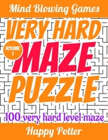 Very Hard Maze Puzzle - Volume 1: 100 Very Hard and Super Funny Maze - For Advanced and 12+ Kids 1698927606 Book Cover