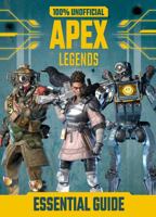 100% Unofficial Apex Legends Essential Guide 140529597X Book Cover