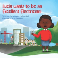 Lucia wants to be an Excellent Electrician 1917162014 Book Cover