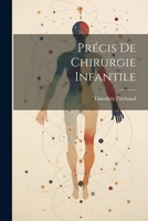 Précis De Chirurgie Infantile 1022735527 Book Cover