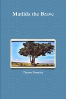 Matilda the Brave 1387696084 Book Cover