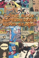Comic Book Superheroes Word Search B08JLHQHWR Book Cover