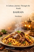 A Culinary Journey Through the World: Bahrain: Machboos B0GSZF3WY1 Book Cover