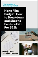 The $25K Feature Film Formula: The $25K Nano Film Budget Plan B0F5NSZ29M Book Cover