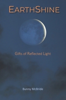 Earthshine: Gifts of Reflected Light B0CP49XF7H Book Cover