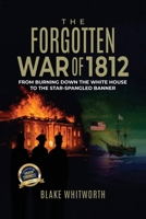 The Forgotten War of 1812 B0GXYNSRS9 Book Cover