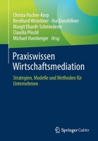 Praxiswissen Wirtschaftsmediation: Strategien, Modelle und Methoden für Unternehmen 3658327960 Book Cover