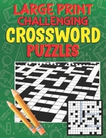 Large Print Challenging Crossword Puzzles: Fun Crossword Puzzle Book For Anyone, Mega Crossword Puzzle Book, Crossword For Appreciation, Crossword Puzzle Books Easy B09SVVLX8J Book Cover