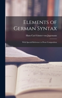 Elements of German Syntax: With Special Reference to Prose Composition 1018249826 Book Cover