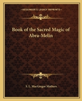 Book of the Sacred Magic of Abra-Melin 1162569689 Book Cover