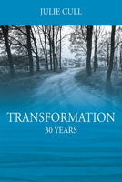 Transformation: 30 Years 1478789840 Book Cover