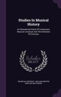 Studies in musical history: an educational game of composers, musical literature and the elements of 1347625461 Book Cover