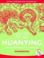 Huanying: An Invitation to Chinese (Cheng & Tsui Chinese Language Sereis) 0887277055 Book Cover