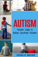 Autism: Parents' Guide to Autism Spectrum Disorder: autism books for children 1095307681 Book Cover