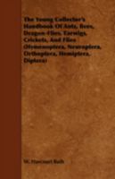 The Young Collector's Handbook of Ants, Bees, Dragon-Flies, Earwigs, Crickets, and Flies (Hymenoptera, Neuroptera, Orthoptera, Hemiptera, Diptera) 1443718750 Book Cover