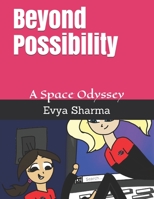 Beyond Possibility: A Space Odyssey B094CXWVT9 Book Cover