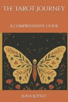 The Tarot Journey: A comprehensive guide B0FM38W4TY Book Cover