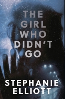 The Girl Who Didn't Go B0H3JMM5CQ Book Cover