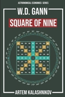 Gann Square of Nine: Astronomical economics and the techniques of W.D Gann. B0CFCHPK9W Book Cover