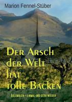Der Arsch der Welt hat tolle Backen: Kolumbien - einmal und gern wieder 3739227524 Book Cover